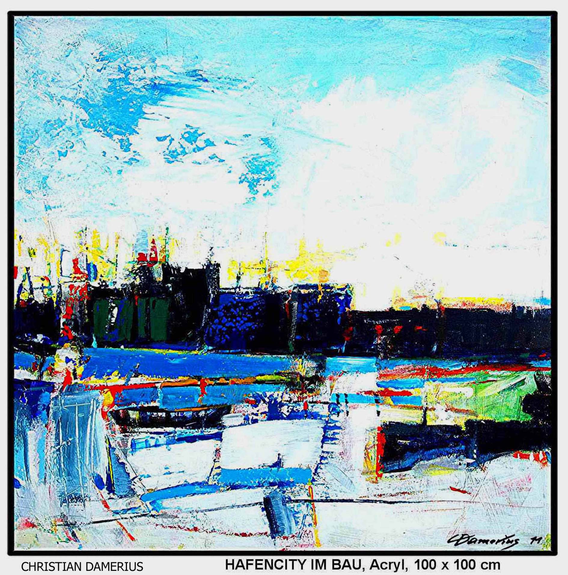 GEMÄLDE HAFENCITY IM BAU, CHRISTIAN DAMERIUS,MODERNE MALEREI HAFEN HAMBURG,moderne unternehmenskunst auftragsbilder hamburg,moderne kunstdrucke leinwand landschaften,HAMBURGER KUNSTDRUCKE CHRISTIAN DAMERIUS