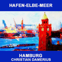 HAFEN HAMBURG KUNSTDRUCKE,CHRISTIAN DAMERIUS,HAFEN ELBE MEER,MODERNE HAMBURGER AUFTRAGSMALEREI,AUFTRAGSKUNST